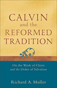 Calvin and the Reformed Tradition