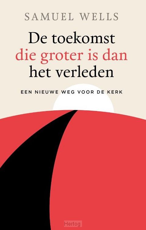 De toekomst die groter is dan het verleden